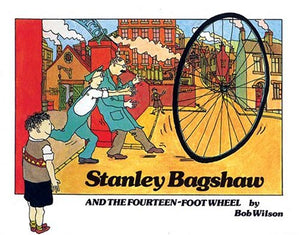 Stanley Bagshaw and the Fourteen Foot Wheel 