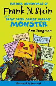 Further Adventures of Frank N. Stein and the Great, Green, Greedy Garbage Monster 