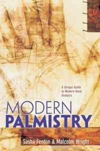 Modern Palmistry: A Unique Guide to Modern Hand Analysis 