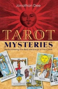 Tarot Mysteries: Rediscovering the Real Meanings of the Cards 