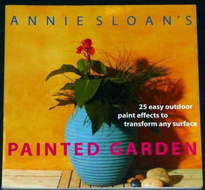 Annie Sloan's Painted Garden 