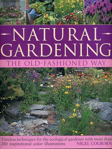 Natural Gardening the Traditional Way 