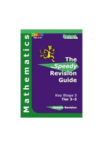 Speedy Revision Guide for Key Stage 3 Mathematics Tier 3-5 