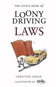 The Little Book of Loony Driving Laws 