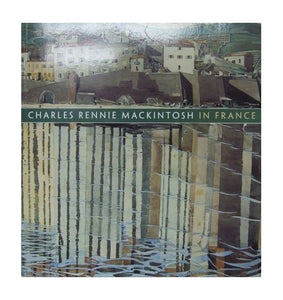 Charles Rennie Mackintosh in France 1923-7 