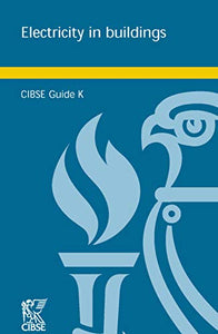 CIBSE Guide K: Electricity in Buildings 