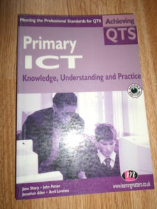 Primary ICT: Knowledge, Understanding and Practice 