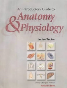 An Introductory Guide to Anatomy and Physiology 