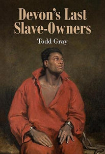 Devon's Last Slave-Owners 