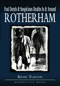 Foul Deeds and Suspicious Deaths in Rotherham 