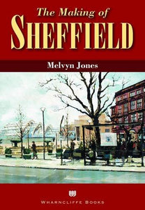 The Making of Sheffield 