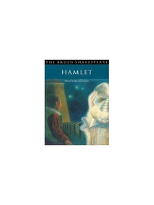 Hamlet: The Arden Edition of the Works of William Shakespeare (The Arden Shakespeare) 