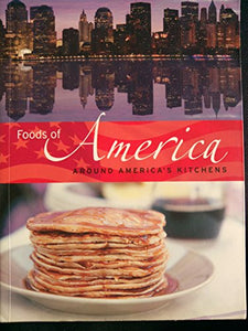 FOODS OF AMERICA. Around America's Kitchens 