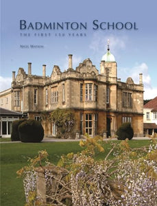 Badminton School: The First 150 Years 