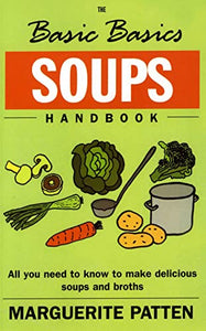 The Basic Basics Soups Handbook 