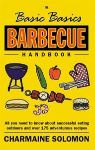 The Basic Basics Barbecue Handbook 