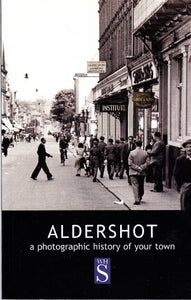 Aldershot: A photographic history of your town 