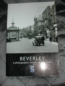 Beverley: A photographic history of your town 