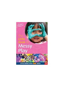 The Little Book of Messy Play 