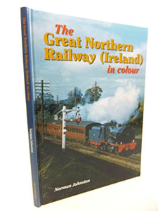 The Great Northern Railway (Ireland) in Colour 