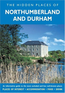 The Hidden Places of Northumberland and Durham 