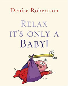 Relax It's Only a Baby 