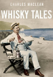 Charles MacLean's Whisky Tales 