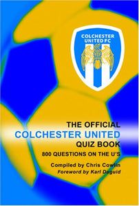 The Official Colchester United Quiz Book 