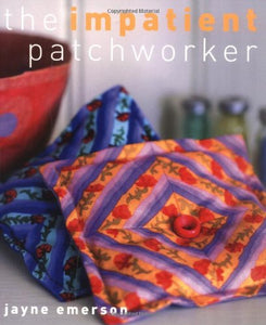 The Impatient Patchworker 