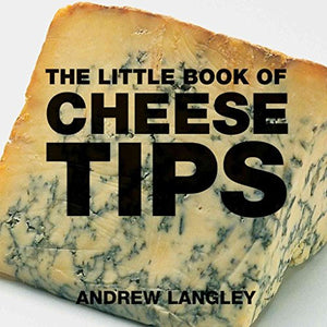 The Little Book of Cheese Tips 