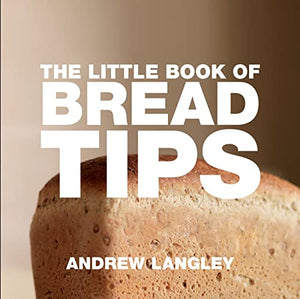 The Little Book of Bread Tips 