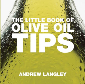 The Little Book of Olive Oil Tips 