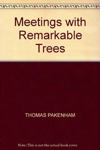 Meetings with Remarkable Trees 