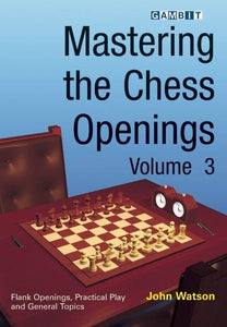 Mastering the Chess Openings 