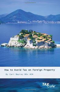 How to Avoid Tax on Foreign Property 