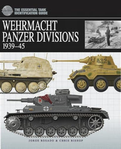 Wehrmacht Panzer Divisions 1939–45 