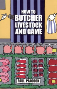 How to Butcher Livestock and Game 