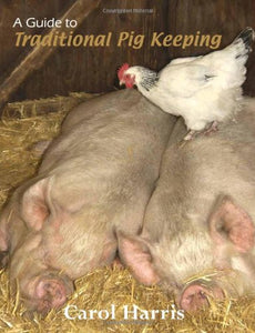 A Guide to Traditional Pig Keeping 