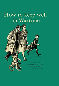 How to Keep Well in Wartime 