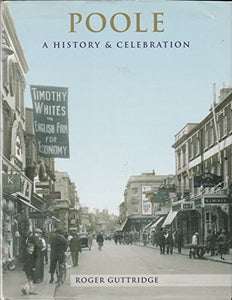 Poole: a History and Celebration of the Town 