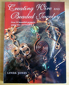 Creating Wire and Beaded Jewelry 