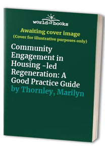 Community Engagement in Housing -led Regeneration 