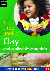 The Little Book of Clay and Malleable Materials 