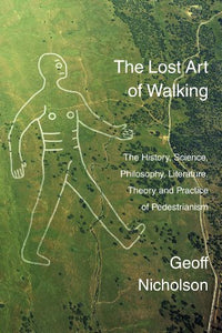 The Lost Art of Walking 