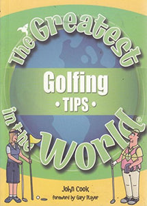 The Greatest Golfing Tips in the World 