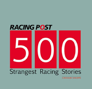 500 Strangest Racing Stories 