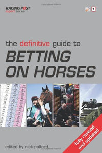 The Definitive Guide to Betting on Horses 