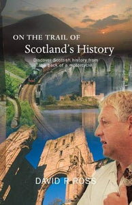 On the Trail of Scotland's History 