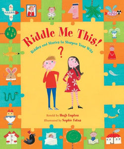 Riddle Me This!: Riddles and Stories to Sharpen Your Wits 