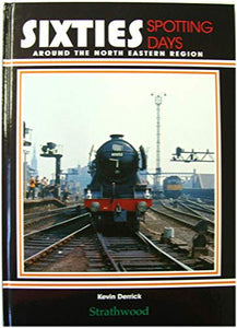 Sixties Spotting Days Around the North Eastern Region 